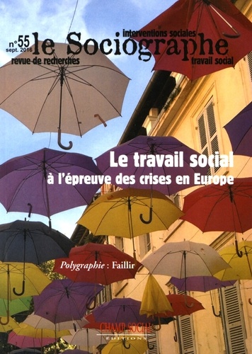 Guy-Noël Pasquet et Didier Wouters - Le sociographe N° 55, septembre 2016 : Le travail social à l'épreuve des crises en Europe.
