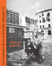  PUCA - Les Annales de la recherche urbaine N° 91 Décembre 2001 : Villes et guerres.