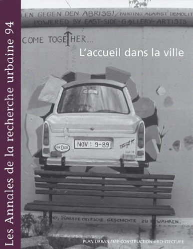 Anne Querrien et Pierre Lassave - Les Annales de la recherche urbaine N° 94 Décembre 2002 : L'accueil dans la ville.