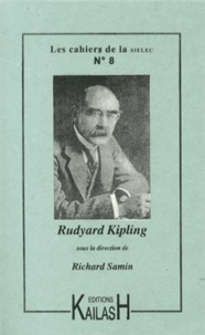 Richard Samin - Les cahiers de la SIELEC N° 8 : Rudyard Kipling.