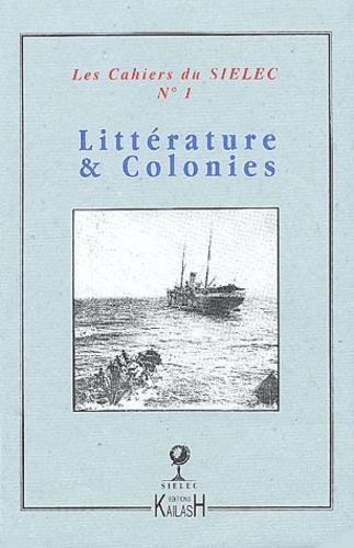 Jean-François Durand et Jean Sévry - Les cahiers de la SIELEC N° 1/2003 : Littératures et colonies.