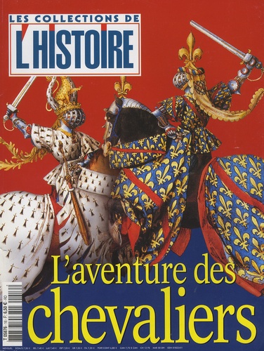 Valérie Hannin - Les Collections de l'Histoire N° 16, juillet 2002 : L'aventure des chevaliers.