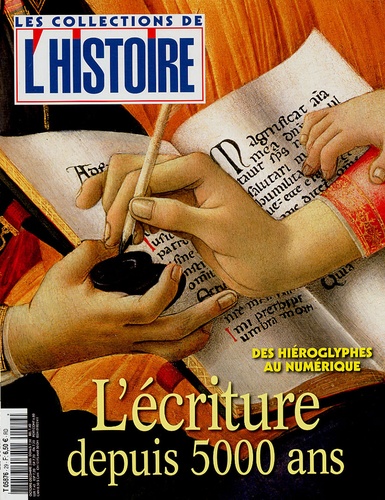 Valérie Hannin - Les Collections de l'Histoire N° 29, octobre-décembre 2005 : L'écriture depuis 5000 ans.