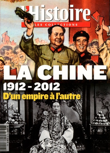 Valérie Hannin - Les Collections de l'Histoire N° 57, octobre-décembre 2012 : La Chine - 1912-2012 : D'un empire à l'autre.