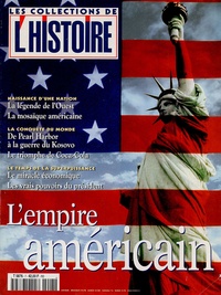 Valérie Hannin - Les Collections de l'Histoire N° 7, Février 2000 : L'empire américain.