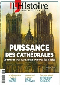 Héloïse Kolebka - Les Collections de l'Histoire N° 89, octobre-décembre 2020 : Puissance des cathédrales - Comment le Moyen Age a traversé les siècles.