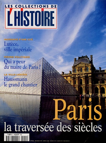 Valérie Hannin - Les Collections de l'Histoire N° 9, Octobre 2000 : Paris, la traversée des siècles.