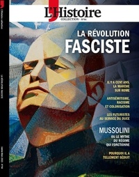  Sophia Publications - Les Collections de l'Histoire N° 94, janvier - mars 2022 : 1922, la Révolution fasciste.