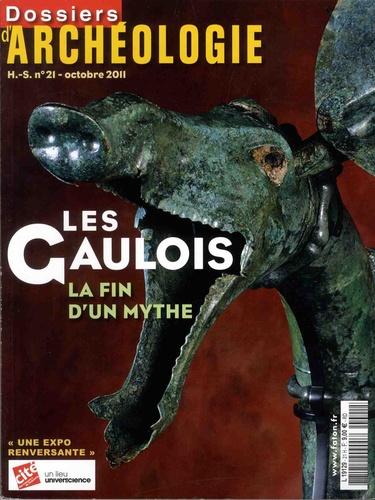 François Malrain et Matthieu Poux - Les Dossiers d'Archéologie Hors-série N° 21, Octobre 2011 : Les Gaulois - La fin d'un mythe.