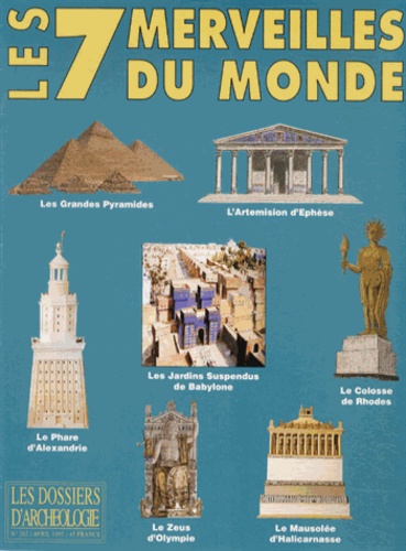 Nicole Blanc et Jean-Pierre Adam - Les Dossiers d'Archéologie N° 202, Avril 1995 : Les sept merveilles du monde.