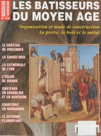 Bruno Bioul - Les Dossiers d'Archéologie N° 219, Décembre 199 : Les bâtisseurs du Moyen Age.