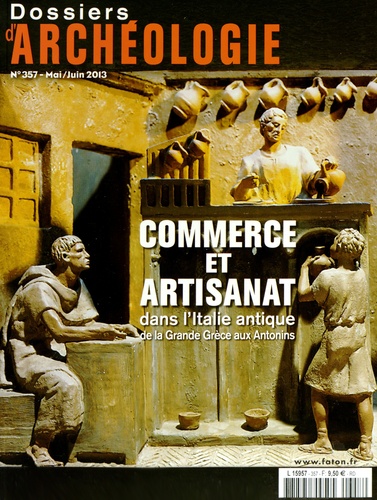 Arianna Esposito - Les Dossiers d'Archéologie N° 357, Mai-juin 2013 : Commerce et artisanat dans l'Italie antique - De la Grande Grèce aux Antonins.