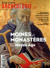 Jeanne Faton - Les Dossiers d'Archéologie N° 381, mai-juin 2017 : Moines et monastères au Moyen Age.