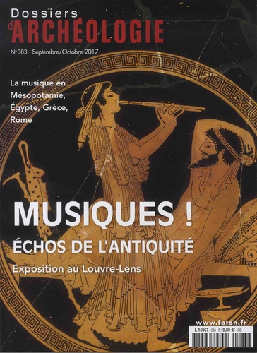 Christophe Vendries - Les Dossiers d'Archéologie N° 383, septembre-octobre 2017 : Musiques ! - Echos de l'Antiquité.