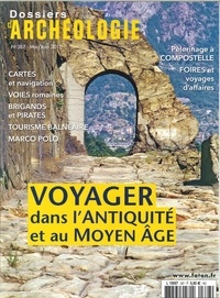 Jeanne Faton - Les Dossiers d'Archéologie N°387, mai-juin 2018 : Voyager dans l'antiquité et au Moyen-Age.