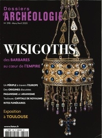 Jeanne Faton - Les Dossiers d'Archéologie N° 398, mars-avril 2020 : Les Wisigoths, des barbares au coeur de l'empire.