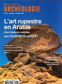 Jeanne Faton - Les Dossiers d'Archéologie N° 407, septembre-octobre 2021 : L'art rupestre en Arabie - Une histoire oubliée des peuples du désert.