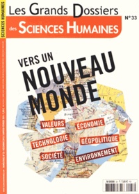 Martine Fournier - Les Grands Dossiers des Sciences Humaines N° 33, décembre 2013/janvier-février 2014 : Vers un nouveau monde.