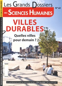 Christophe Rymarski - Les Grands Dossiers des Sciences Humaines N° 40, Septembre-octobre-novembre 2015 : Villes durables - Quelles villes pour demain ?.