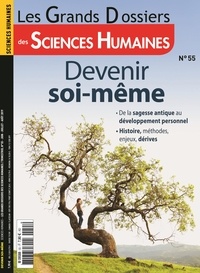  Collectif - Les Grands Dossiers des Sciences Humaines N° 55, juin-juillet-août : Devenir soi-même.