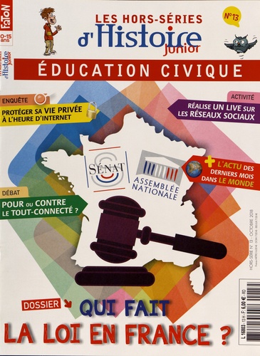 Olivier Fabre - Les hors-séries d'Histoire Junior N° 13, octobre 2018 : Qui fait la loi en France ?.