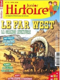  Faton - Les hors-séries d'Histoire Junior N° 73, avril 2018 : La conquête de l'Ouest.