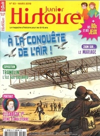  Collectif - Les hors-séries d'Histoire Junior N° 83, mars 2019 : La conquête de l'air : de Léonard de Vinci au Concorde.