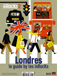  Les Inrockuptibles - Les Inrocks 2 N° 62, avril 2015 : Londres - Le Guide by les Inrocks.