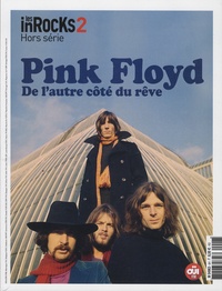 Frédéric Roblot - Les InRocks 2. Hors-série N° 6, mai 2017 : Pink Floyd - De l'autre côté du rêve.