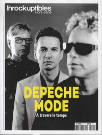 Anne-Claire Norot - Les Inrockuptibles. Hors-série N° 91 : Depeche Mode - A travers le temps.
