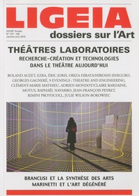 Izabella Pluta et Mireille Losco-Lena - Ligeia N° 137-140 janvier-juin 2015 : Théâtre laboratoires - Recherche-création et technologies dans le théâtre aujourd'hui.