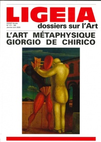 Giovanni Lista - Ligeia N° 177-180, janvier-juin 2020 : L'art métaphysique - Giorgio de Chirico.