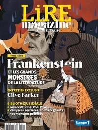 Baptiste Liger - Lire Hors série N°1, mars-avril 2021 : Frankenstein et les grands monstres de la littérature.