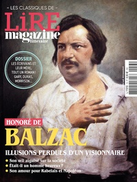 Alexis Brocas - Lire magazine littéraire. Les classiques N° 13, juillet 2023 : Honoré de Balzac - Illusions perdues d'un visionnaire.