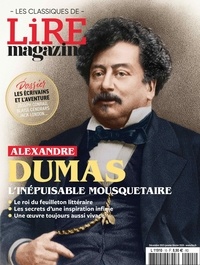 Jean-Jacques Augier - Lire magazine littéraire. Les classiques N° 15, décembre 2023 : Alexandre Dumas, l'inépuisable mousquetaire.