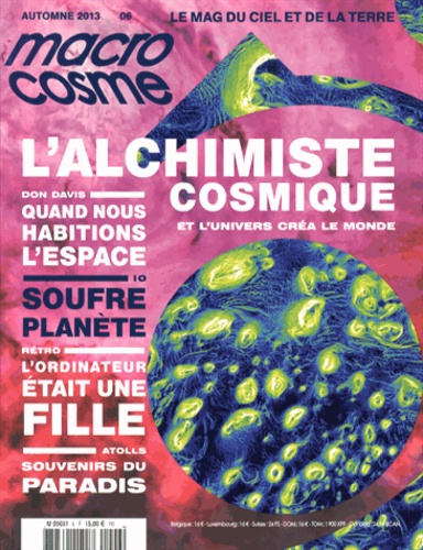 Alain Cirou - Macrocosme N° 6, Automne 2013 : L'alchimiste cosmique.