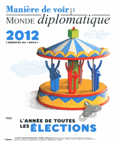 Dominique Vidal - Manière de voir N° 127, Février-mars : L'année de toutes les élections - L'essentiel du "Diplo" 2012.