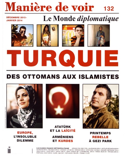 Alain Gresh - Manière de voir N° 132, décembre 2013 - janvier 2014 : Turquie - Des Ottomans aux islamistes.