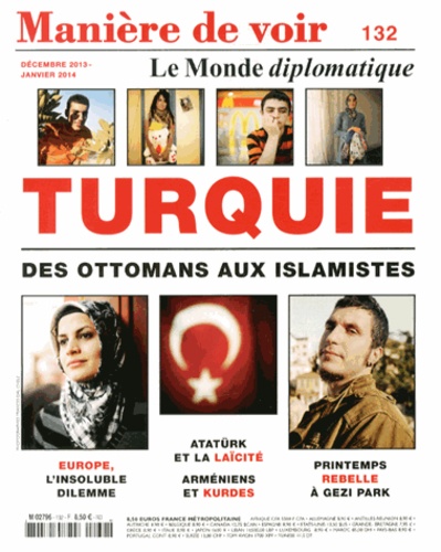Alain Gresh - Manière de voir N° 132, Décembre 2013 - Janvier 2014 : Turquie - Des Ottomans aux islamistes.