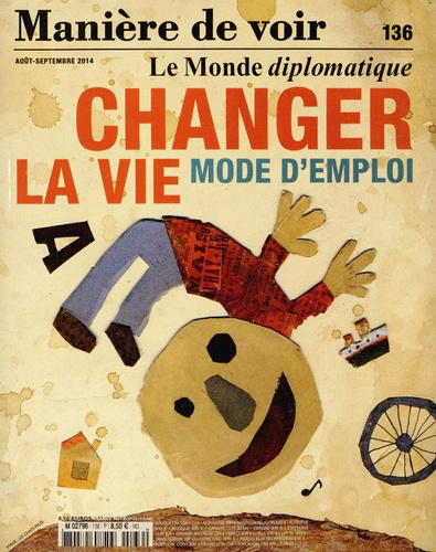 Mona Chollet - Manière de voir N° 136, août-septembre 2014 : Changer la vie - Mode d'emploi.