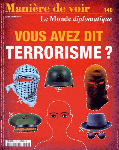Dominique Vidal - Manière de voir N° 140, avril-mai 2015 : Vous avez dit terrorisme ?.