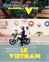 Benoît Bréville - Manière de voir N° 180, décembre 2021-janvier 2022 : Le Vietnam - Colonisateur français, guerre américaine, pressions chinoises.