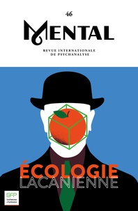  Revue Mental - Mental N° 46, novembre 2022 : Ecologie Lacanienne.