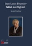 Jean-Louis Fournier - Mon autopsie. 1 CD audio MP3