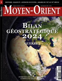  Areion Group - Moyen-Orient N° 63, juillet-septembre 2024 : Bilan géostratégique 2024 - Guerre !.