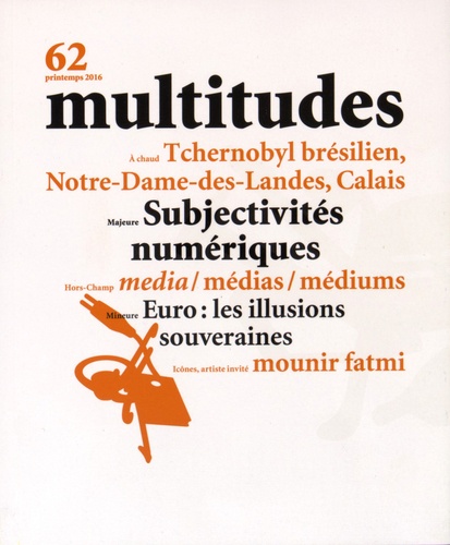 Multitudes N° 62, printemps 2016 Subjectivités numériques