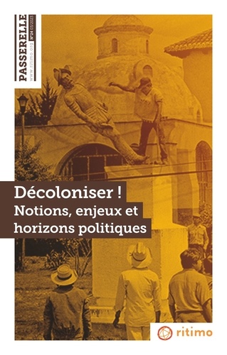 Caroline Weill - Passerelle N° 24, mars 2023 : Décoloniser ! - Notions, enjeux et horizons politiques.