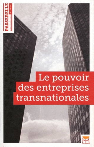  Coredem - Passerelle N° 5, Avril 2011 : Le pouvoir des entreprises transnationales.