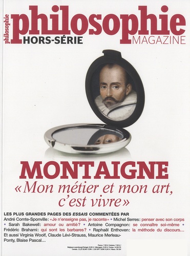Sven Ortoli - Philosophie Magazine Hors-série N° 23, juillet-août 2014 : Montaigne - "Mon métier et mon art, c'est vivre".