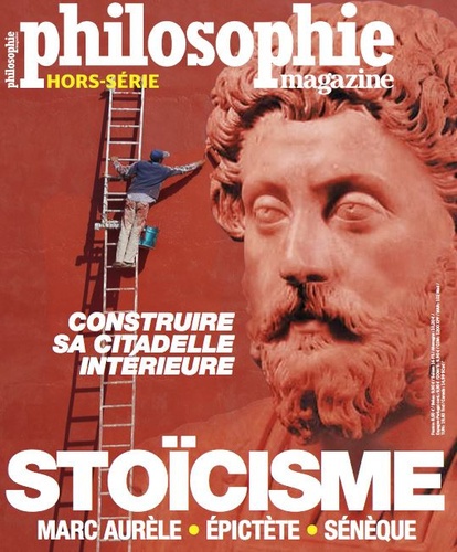  Philosophie Magazine Editeur - Philosophie Magazine Hors-série printemps-été 2021 : Stoïcisme : Marc Aurèle, Epictète, Sénèque.